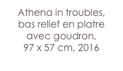 Athena in troubles,
bas relief en platre avec goudron, 
97 x 57 cm, 2016
