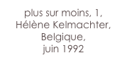 plus sur moins, 1,
Hélène Kelmachter, Belgique,
juin 1992
