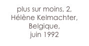 plus sur moins, 2,
Hélène Kelmachter, Belgique,
juin 1992