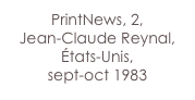 PrintNews, 2,
Jean-Claude Reynal,
États-Unis,
sept-oct 1983